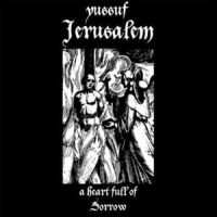 Yussuf Jerusalem - A Heart Full Of Sorrow