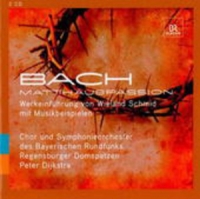 Wieland Schmid/Symphonieorchester des BR/Peter Dijkstra - Matthäuspassion