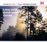 Diverse - Leise zieht durch mein Gemüt - Chormusik von Mendelssohn