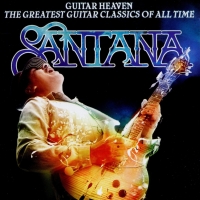 Santana - Guitar Heaven - The Greatest Guitar Classics Of All Time